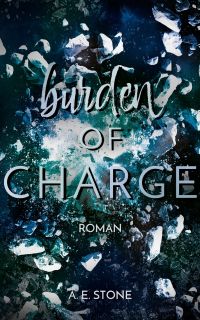 Burden of Charge: Die Bürde der Verantwortung (Die Bürden Reihe 2)