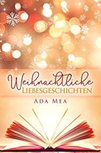 Weihnachtliche Liebesgeschichten