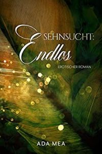 Sehnsucht Endlos