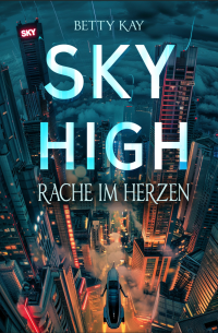 Sky High - Rache im Herzen Sky High - Rache im Herzen