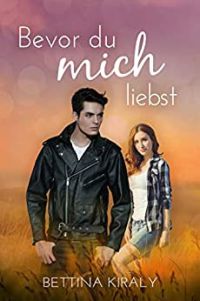 Bevor du mich liebst Bevor du mich liebst