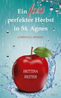 Ein fast perfekter Herbst in St. Agnes: Liebesromanzen in Cornwall (Band 3) Ein fast perfekter Herbst in St. Agnes: Liebesromanzen in Cornwall (Band 3)