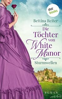 Die Töchter von White Manor 2 Sturmwellen