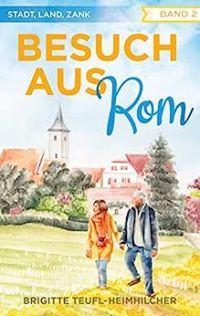 Besuch aus Rom (Stadt, Land, Zank 2) Besuch aus Rom (Stadt, Land, Zank 2)