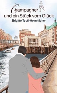 Champagner und ein Stück vom Glück Champagner und ein Stück vom Glück