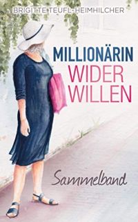 Millionärin wider Willen