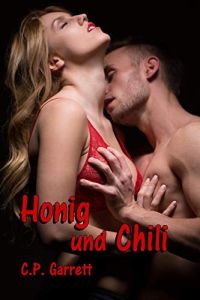 Honig und Chili: Erotischer Liebesroman (Würze des Lebens 2)