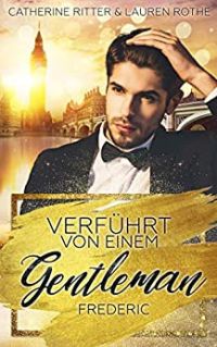 Verführt von einem Gentleman Frederic Verführt von einem Gentleman Frederic
