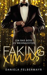 Faking Xmas Ein Bad Boss zu Weihnachten