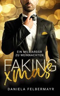 Faking Xmas Ein Milliardär zu Weihnachten