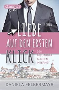 Glamerica Girls 4 Liebe auf den ersten Klick Der Milliardär aus dem Internet