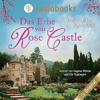 Das Erbe von Rose Castle Das Erbe von Rose Castle