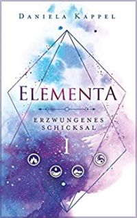 Elementa erzwungenes Schicksal 1 Elementa erzwungenes Schicksal 1