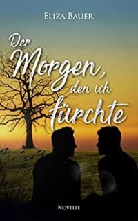 Der Morgen den ich fürchte Der Morgen den ich fürchte