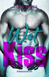 Wet Kiss Wet Kiss