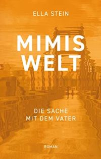 Mimis Welt: Die Sache mit dem Vater