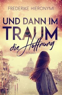 Und dann im Traum ... die Hoffnung Und dann im Traum ... die Hoffnung