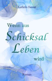 Wenn aus Schicksal Leben wird (Amelies Schicksal 2) Wenn aus Schicksal Leben wird (Amelies Schicksal 2)