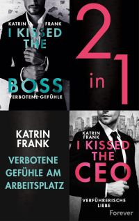 I kissed the Boss & I kissed the CEO: Boss-Romance Band 1 + 2 im Bundle | Verführerische Liebe und verbotene Gefühle I kissed the Boss & I kissed the CEO: Boss-Romance Band 1 + 2 im Bundle | Verführerische Liebe und verbotene Gefühle