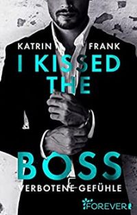 I kissed the boss I kissed the boss