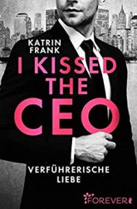 I kissed the CEO I kissed the CEO