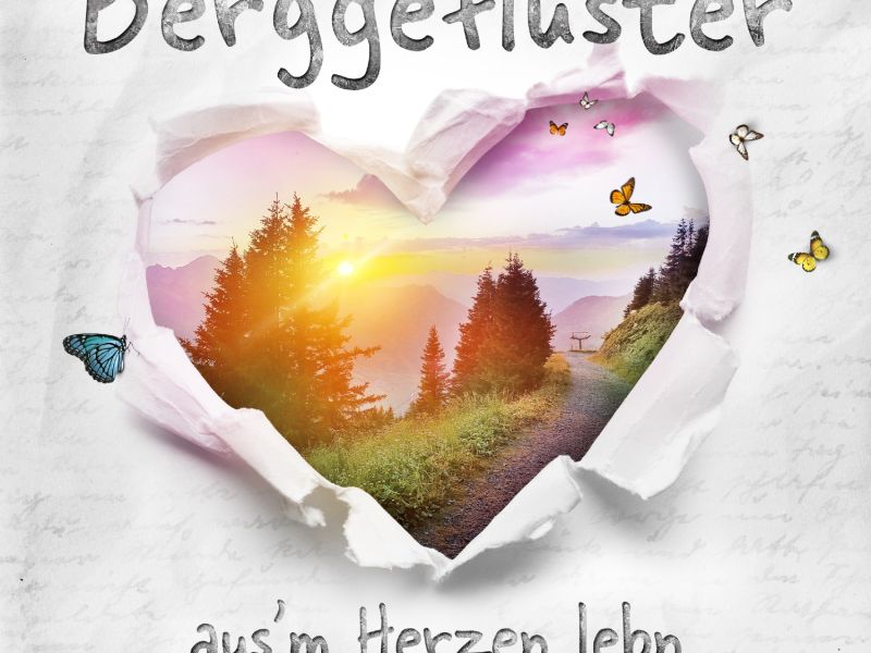 Berggeflüster - aus'm Herzen lebn Berggeflüster - aus'm Herzen lebn