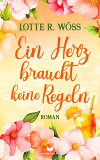 Ein Herz braucht keine Regeln (Schluck Liebe 4) Ein Herz braucht keine Regeln (Schluck Liebe 4)