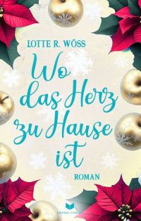 Wo das Herz zu Hause ist (Ein Schluck Liebe 6) Wo das Herz zu Hause ist (Ein Schluck Liebe 6)