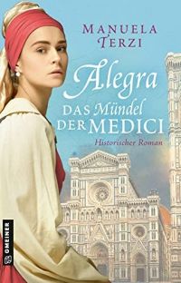 Alegra - Das Mündel der Medici Alegra - Das Mündel der Medici