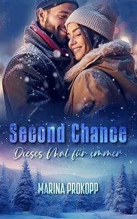 Second Chance - Dieses Mal für immer (Loved by the billionaire 3) Second Chance - Dieses Mal für immer (Loved by the billionaire 3)