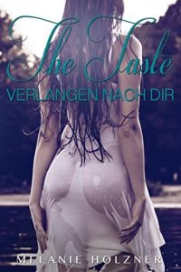 The Taste Verlangen nach dir