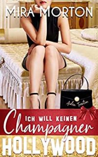 Hollywood Love Story 3 Ich will keinen Champagner
