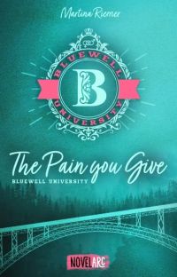 Bluewell University - The Pain You Give