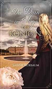 Der Dorn im Auge der Königin Der Dorn im Auge der Königin