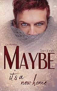 Maybe it's a new home (Maybe - Reihe 1) Maybe it's a new home (Maybe - Reihe 1)