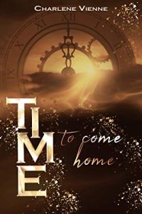 Time to Come Home Time to Come Home