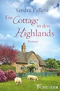 Ein Cottage in den Highlands Ein Cottage in den Highlands