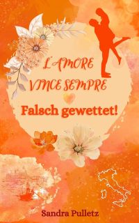 L'amore vince sempre - Falsch gewettet! L'amore vince sempre - Falsch gewettet!