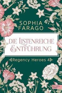 Die listenreiche Entführung: Regency Heroes 4