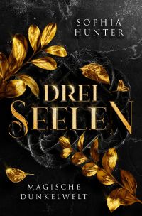 DREI SEELEN - Magische Dunkelwelt DREI SEELEN - Magische Dunkelwelt